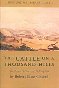 The Cattle on a Thousand Hills: Southern California, 1850-1880 (Paperback, 2, Revised)