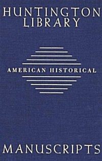 Guide to American Historical Manuscripts in the Huntington Library (Hardcover)