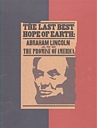 The Last Best Hope of Earth: Abraham Lincoln and the Promise of America (Paperback)