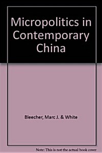 Micropolitics in Contemporary China (Hardcover)