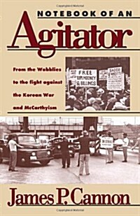 Notebook of an Agitator: From the Wobblies to the Fight Against the Korean War and McCarthyism (Paperback, 3, Revised)