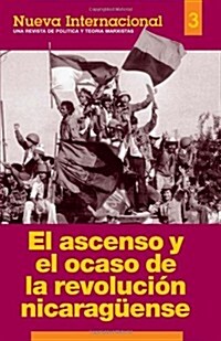 El Ascenso Y El Ocaso de la Revoluci? Nicarag?nse (Paperback)