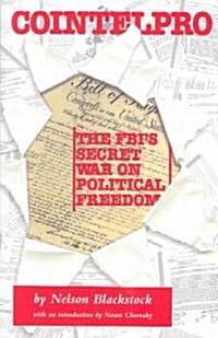 Cointelpro: The Fbis Secret War on Political Freedom (Paperback, 3)