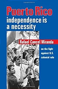 Puerto Rico: Independence Is a Necessity (Paperback)