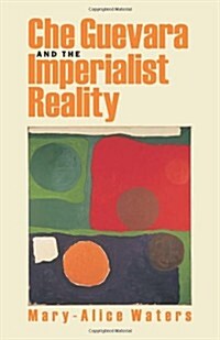 Che Guevara and the Imperialist Reality (Paperback)