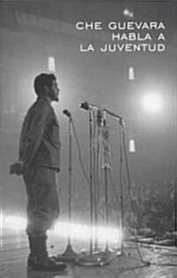 Che Guevara Habla a la Juventud (Paperback)