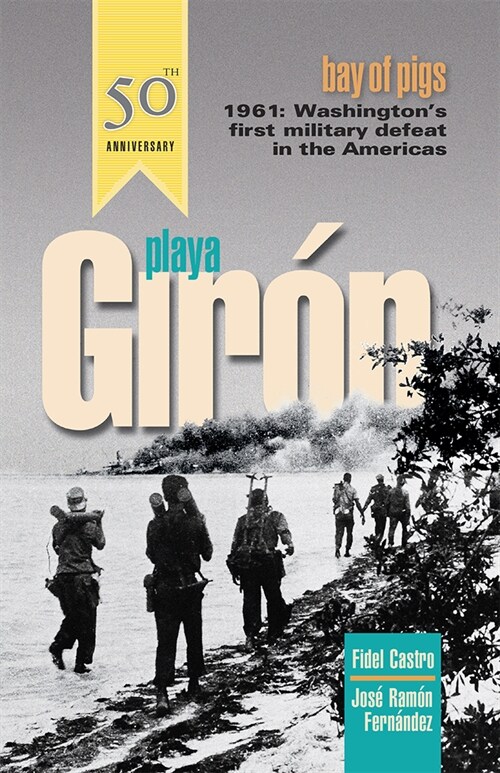 Playa Gir?/Bay of Pigs: Washingtons First Military Defeat in the Americas (Paperback)