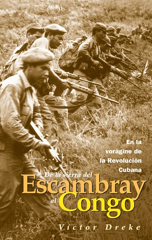 de la Sierra del Escambray Al Congo: En La Vor?ine de la Revoluci? Cubana = From the Escambray to the Congo (Paperback)