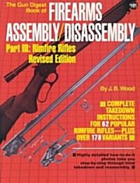 The Gun Digest Book of Firearms Assembly/Disassembly Part III (Paperback, Revised)