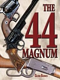 The 44 Magnum (Hardcover)
