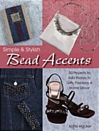 Simple & Stylish Bead Accents (Paperback)