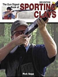 The Gun Digest Book Of Sporting Clays (Paperback, 3rd)