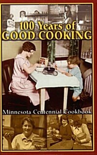 100 Years of Good Cooking: Minnesota Centennial Cookbook (Paperback, 7)