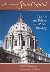 Minnesotas State Capitol: The Art and Politics of a Public Building (Paperback)