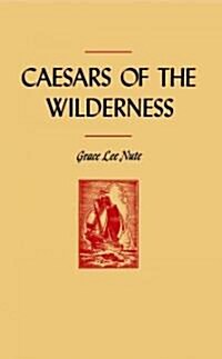 Caesars of the Wilderness (Paperback)