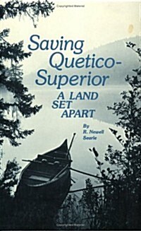 Saving Quetico Superior: A Land Set Apart (Paperback, Revised)