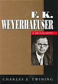 F. K. Weyerhaeuser (Hardcover)