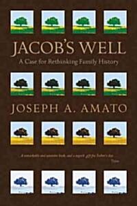 Jacobs Well: A Case for Rethinking Family History (Hardcover)