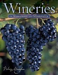 Wineries of Wisconsin and Minnesota (Paperback)