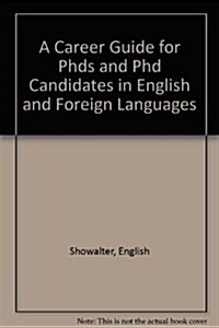 A Career Guide for Phds and Phd Candidates in English and Foreign Languages (Paperback, Subsequent)