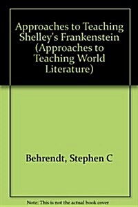 Approaches to Teaching Shelleys Frankenstein                           Nn (Hardcover)