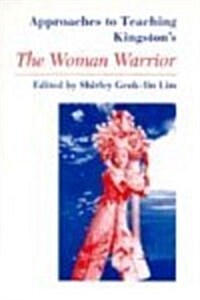 Approaches to Teaching Kingstons the Woman Warrior (Paperback)