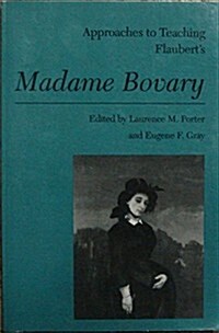 Approaches to Teaching Flauberts Madame Bovary (Paperback)