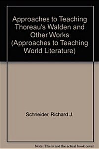 Approaches to Teaching Thoreaus Walden and Other Works (Hardcover)