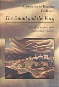 Approaches to Teaching Faulkners the Sound and the Fury (Paperback)