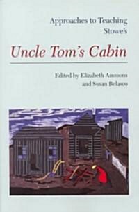 Approaches to Teaching Stowes Uncle Toms Cabin (Paperback)