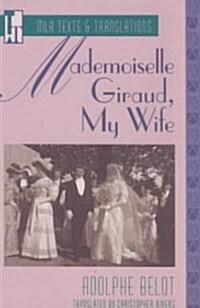 Mademoiselle Giraud, My Wife: An MLA Translation (Paperback, Critical)