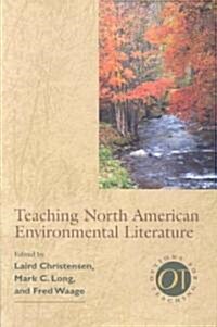 Teaching North American Environmental Literature (Paperback)