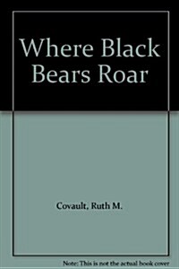 Where Black Bears Roar (Paperback)
