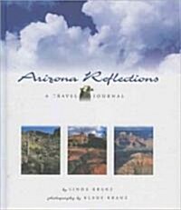 Arizona Reflections: A Travel Journal (Hardcover)