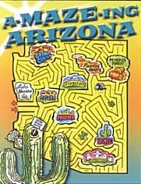 A-Maze-Ing Arizona (Paperback)