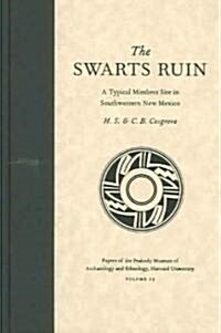 The Swarts Ruin: A Typical Mimbres Site in Southwestern New Mexico (Hardcover)