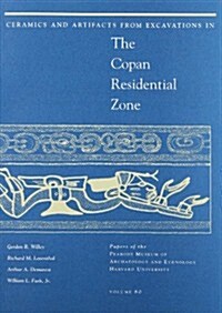 Ceramics and Artifacts from Excavations in the Copan Residential Zone (Paperback)