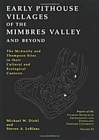 Early Pithouse Villages of the Mimbres Valley and Beyond: The McAnally and Thompson Sites in Their Cultural and Ecological Contexts (Paperback)