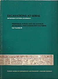 Excavations at Seibal, Department of Peten, Guatemala (Paperback)