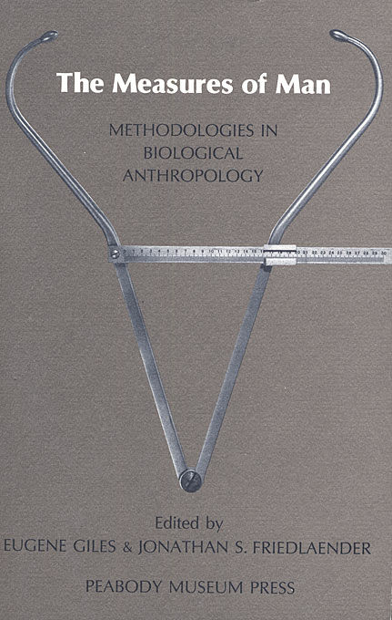 The Measures of Man: Methodologies in Biological Anthropology (Paperback)