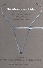 The Measures of Man: Methodologies in Biological Anthropology (Hardcover)