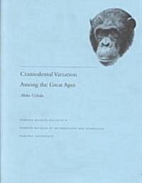 Craniodental Variation Among the Great Apes (Paperback)