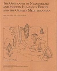 The Geography of Neandertals and Modern Humans in Europe and the Greater Mediterranean (Paperback)