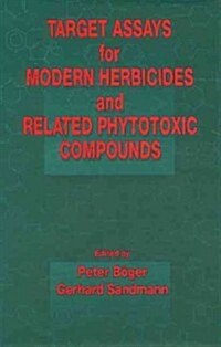 Target Assays for Modern Herbicides and Related Phytotoxic Compounds (Hardcover)