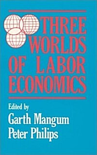 Three Worlds of Labour Economics (Paperback)