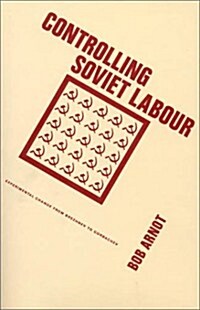 Controlling Soviet Labour (Hardcover)