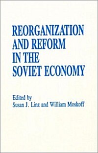 Reorganization and Reform in the Soviet Economy (Hardcover)