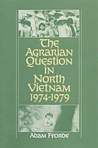 The Agrarian Question in North Vietnam, 1974-79 (Hardcover)