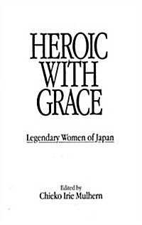 Heroic with Grace: Legendary Women of Japan (Hardcover)
