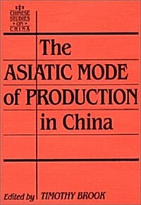 The Asiatic Mode of Production in China (Hardcover)